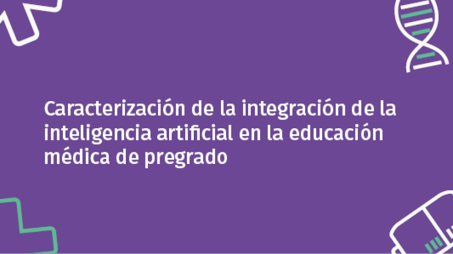 Caracterización de la integración de la inteligencia artificial en la educación médica de pregrado