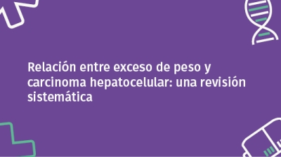 Relación entre exceso de peso y carcinoma hepatocelular: una revisión sistemática